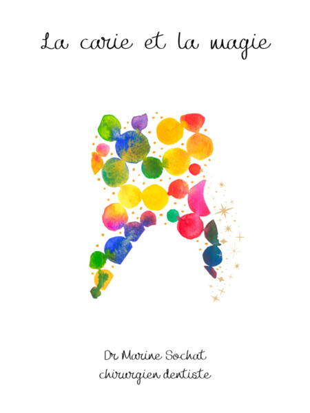 Couverture du livre La carie et la magie écrit par le docteur Marine Sochat